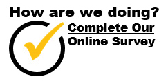How are we doing? Complete Our Online Survey